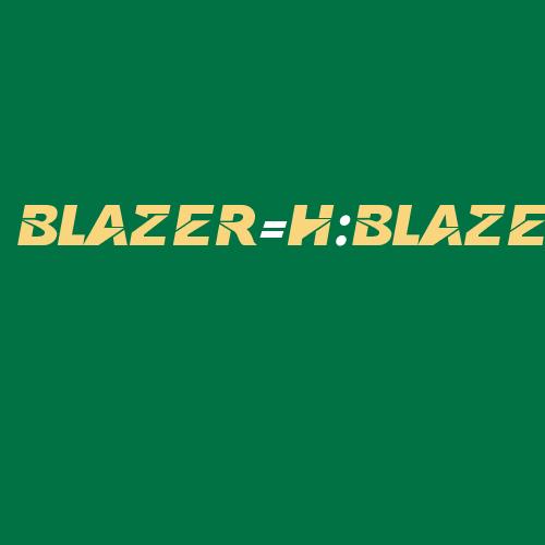 Logo da BLAZER=H:BLAZE